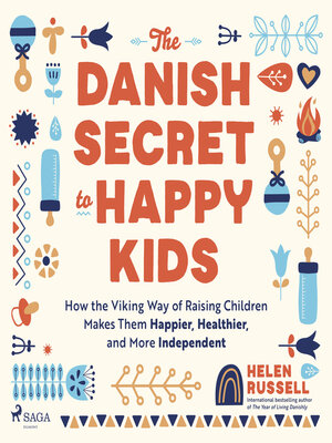 cover image of The Danish Secret to Happy Kids